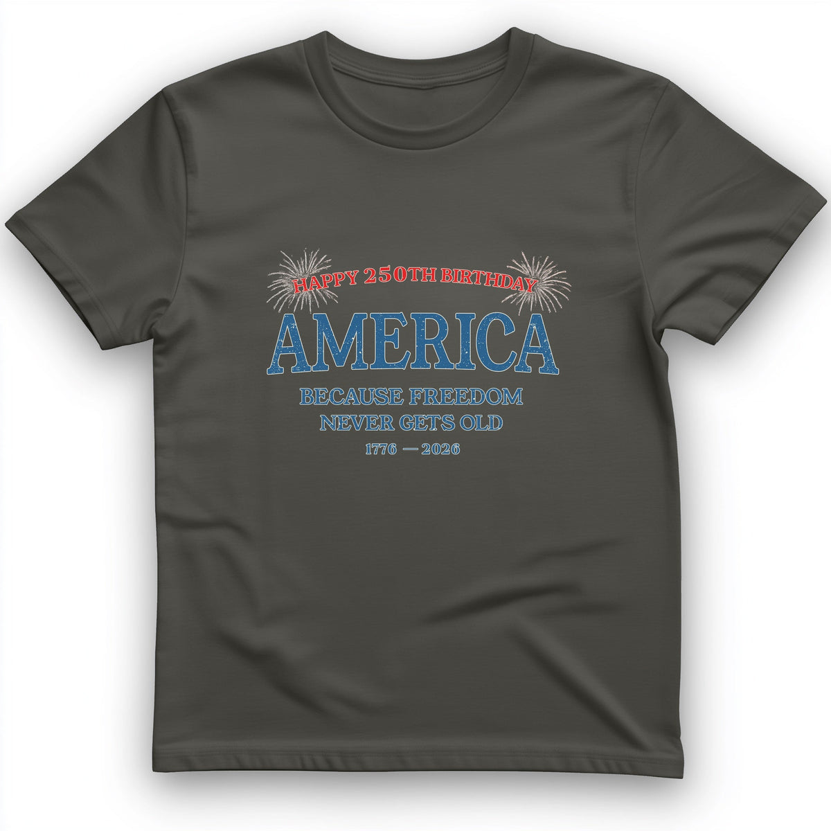 Freedom Never Gets Old T-Shirt - History Graphic Tee - Gift for History Buffs - Unisex