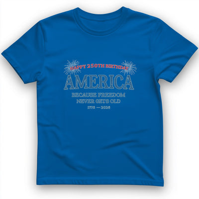 Freedom Never Gets Old T-Shirt - History Graphic Tee - Gift for History Buffs - Unisex