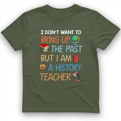 Bring Up The Past T-Shirt - History Graphic Tee - Gift for History Buffs - Unisex