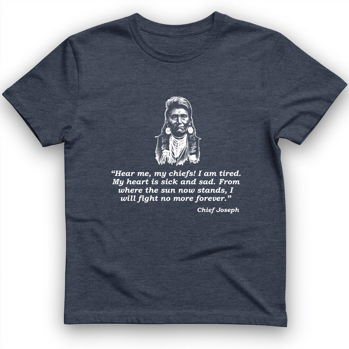 Chief Joseph Fight No More T-Shirt History Buff Gift