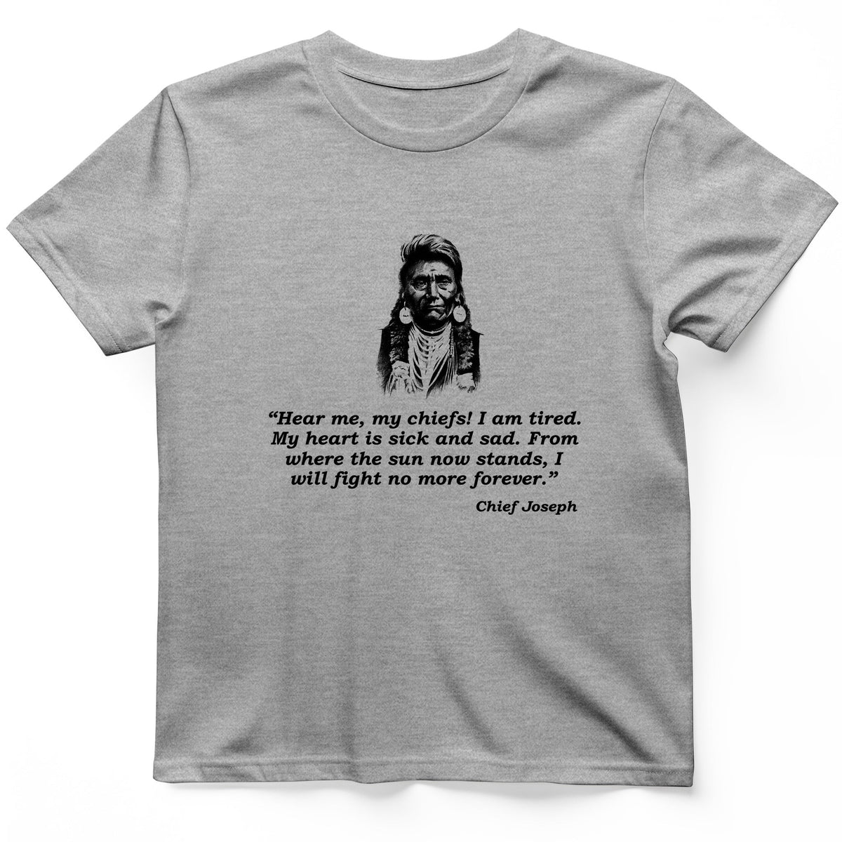 Chief Joseph Fight No More T-Shirt History Buff Gift