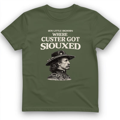 Custer Got Siouxed T-Shirt History Buff Gift