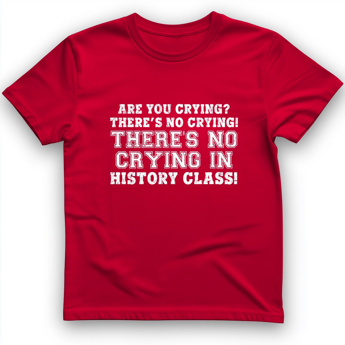 Crying In History Class T-Shirt - Graphic Tee - Gift for History Buffs - Unisex