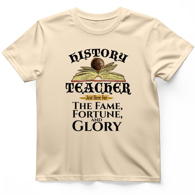 Fame Fortune Glory T-Shirt History Buff Gift