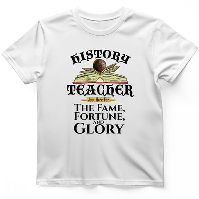 Fame Fortune Glory T-Shirt History Buff Gift