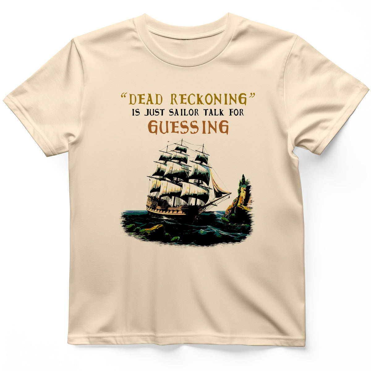 Dead Reckoning Sailor T-Shirt History Buff Gift