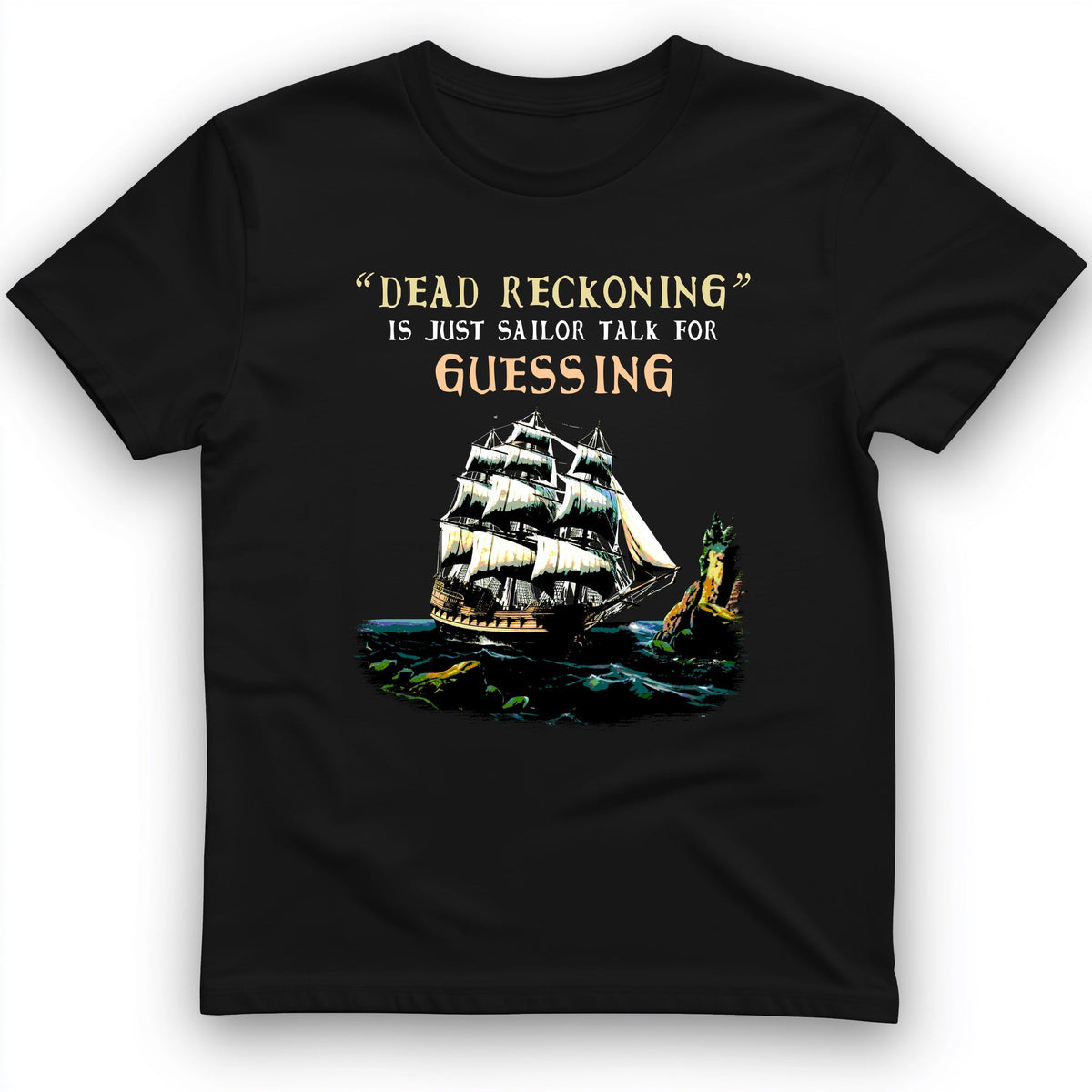 Dead Reckoning Sailor T-Shirt History Buff Gift