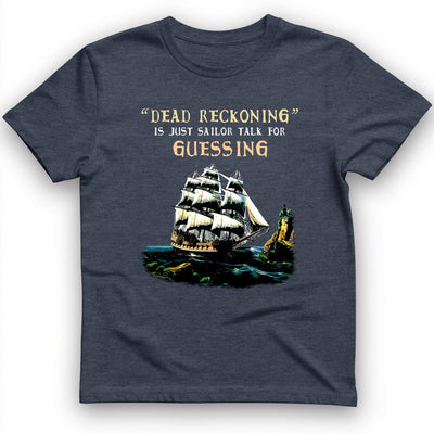 Dead Reckoning Sailor T-Shirt History Buff Gift