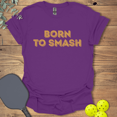 Born to Smash Pickleball T-Shirt - Graphic Tee - Gift for Pickleball Players - Unisex