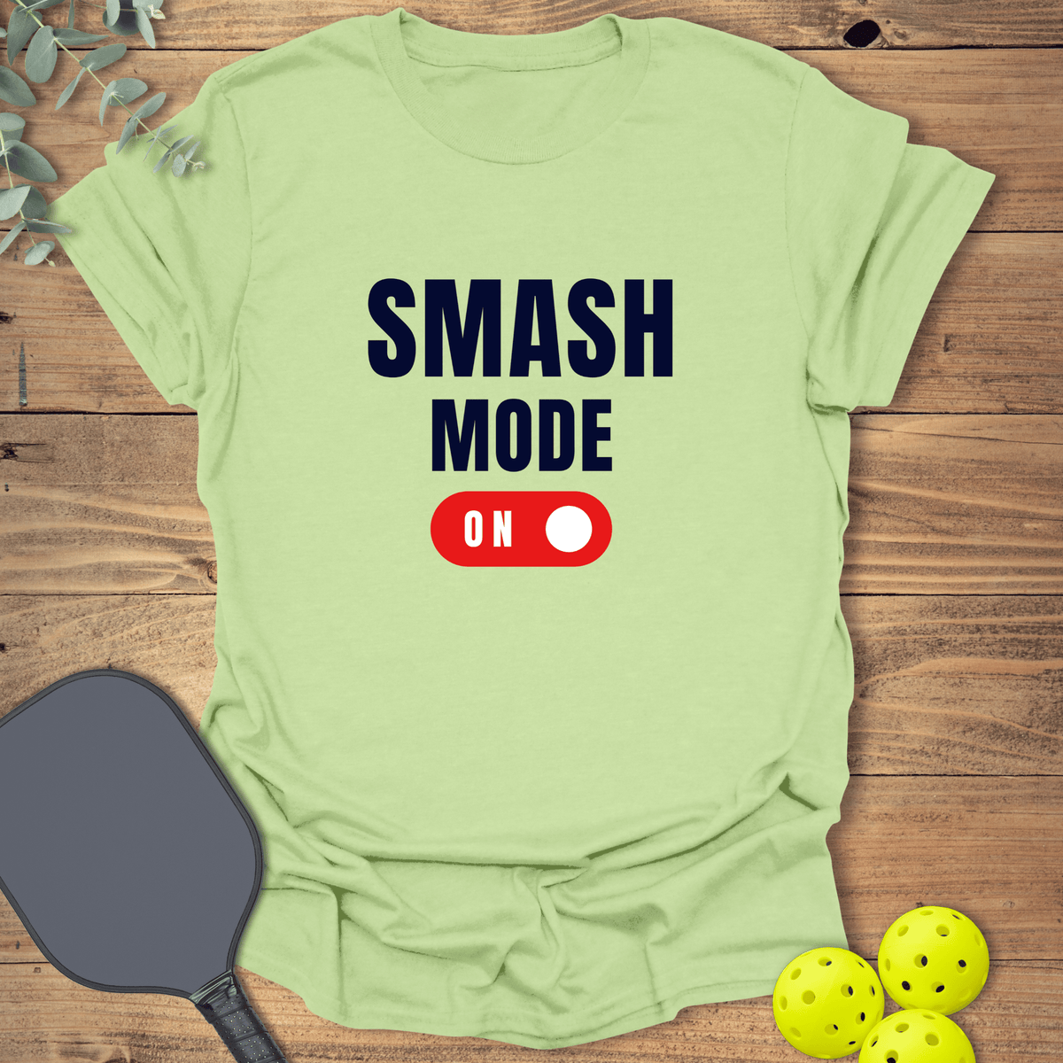 Smash Mode On T-Shirt - Pickleball Graphic Tee - Gift for Pickleball Players - Unisex