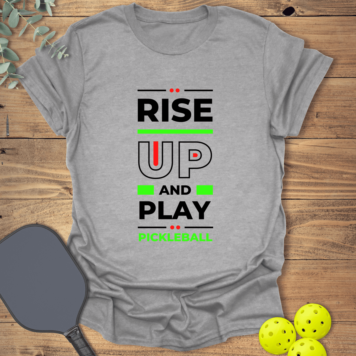 Rise Up & Play Pickleball T-Shirt - Graphic Tee - Gift for Pickleball Players - Unisex