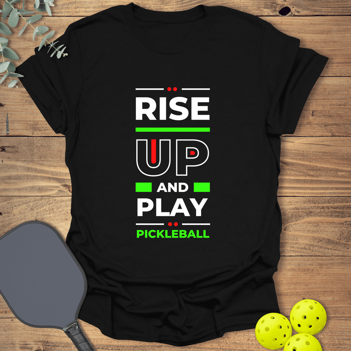 Rise Up & Play Pickleball T-Shirt - Graphic Tee - Gift for Pickleball Players - Unisex