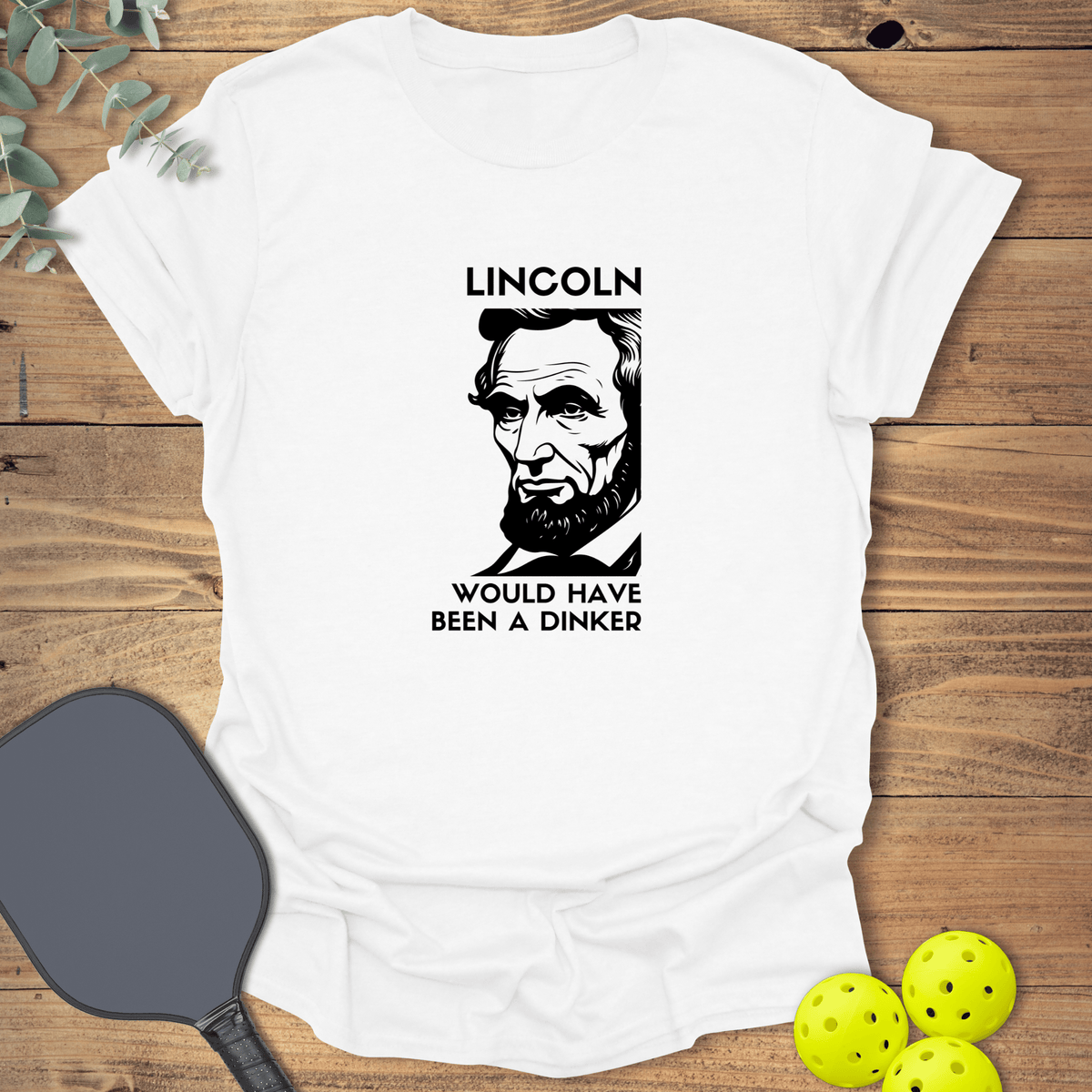 Lincoln Dinker T-Shirt - Pickleball Graphic Tee - Gift for Pickleball Players - Unisex