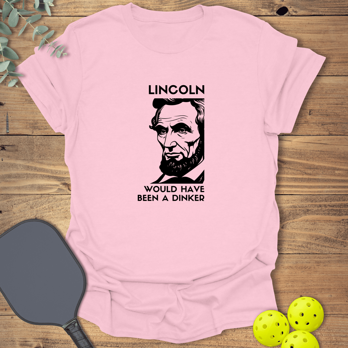 Lincoln Dinker T-Shirt - Pickleball Graphic Tee - Gift for Pickleball Players - Unisex