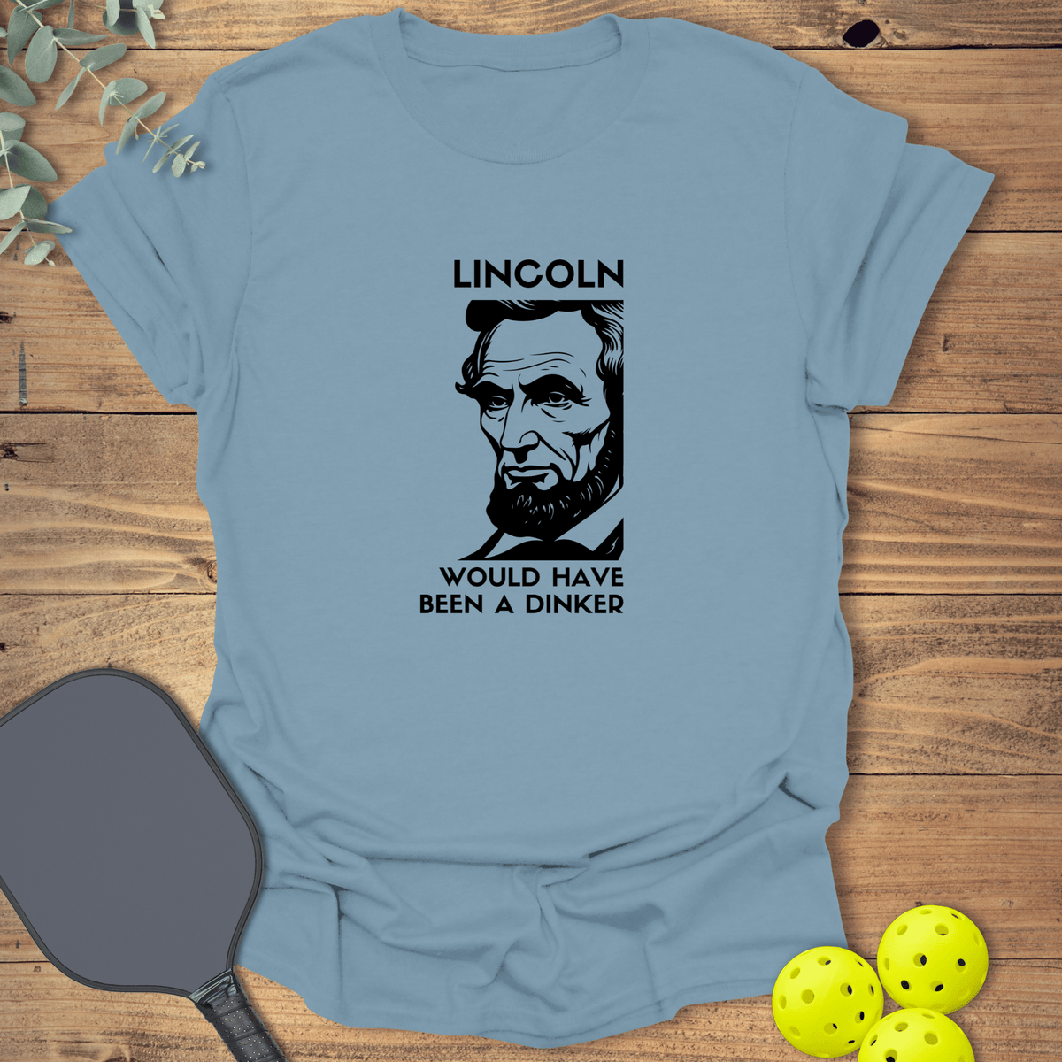 Lincoln Dinker T-Shirt - Pickleball Graphic Tee - Gift for Pickleball Players - Unisex