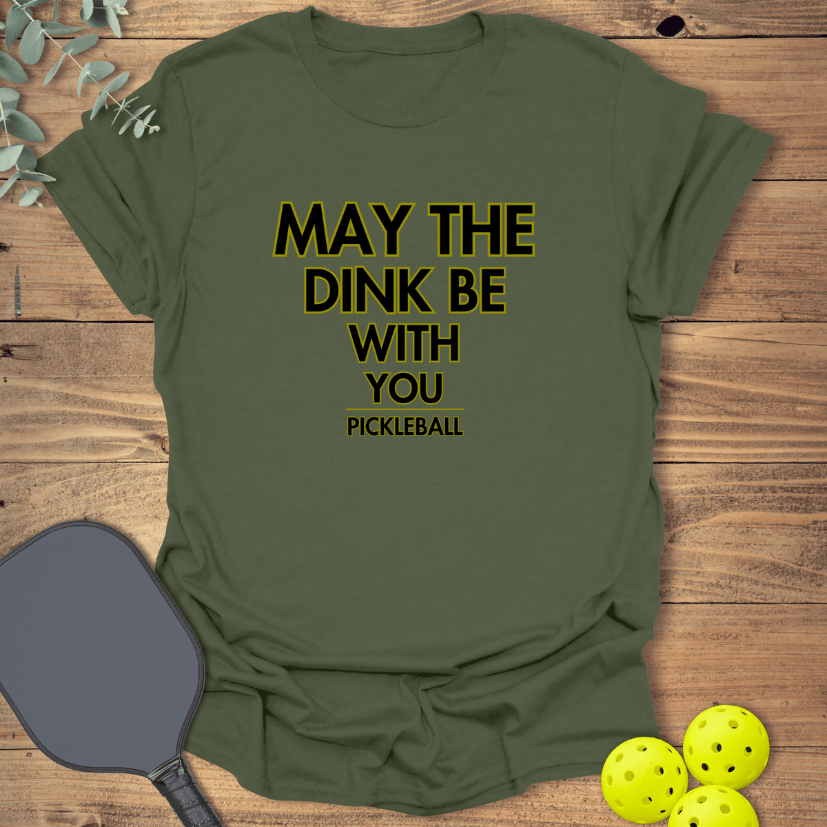 The Dink Be With You T-Shirt - Pickleball Graphic Tee - Gift for Pickleball Players - Unisex