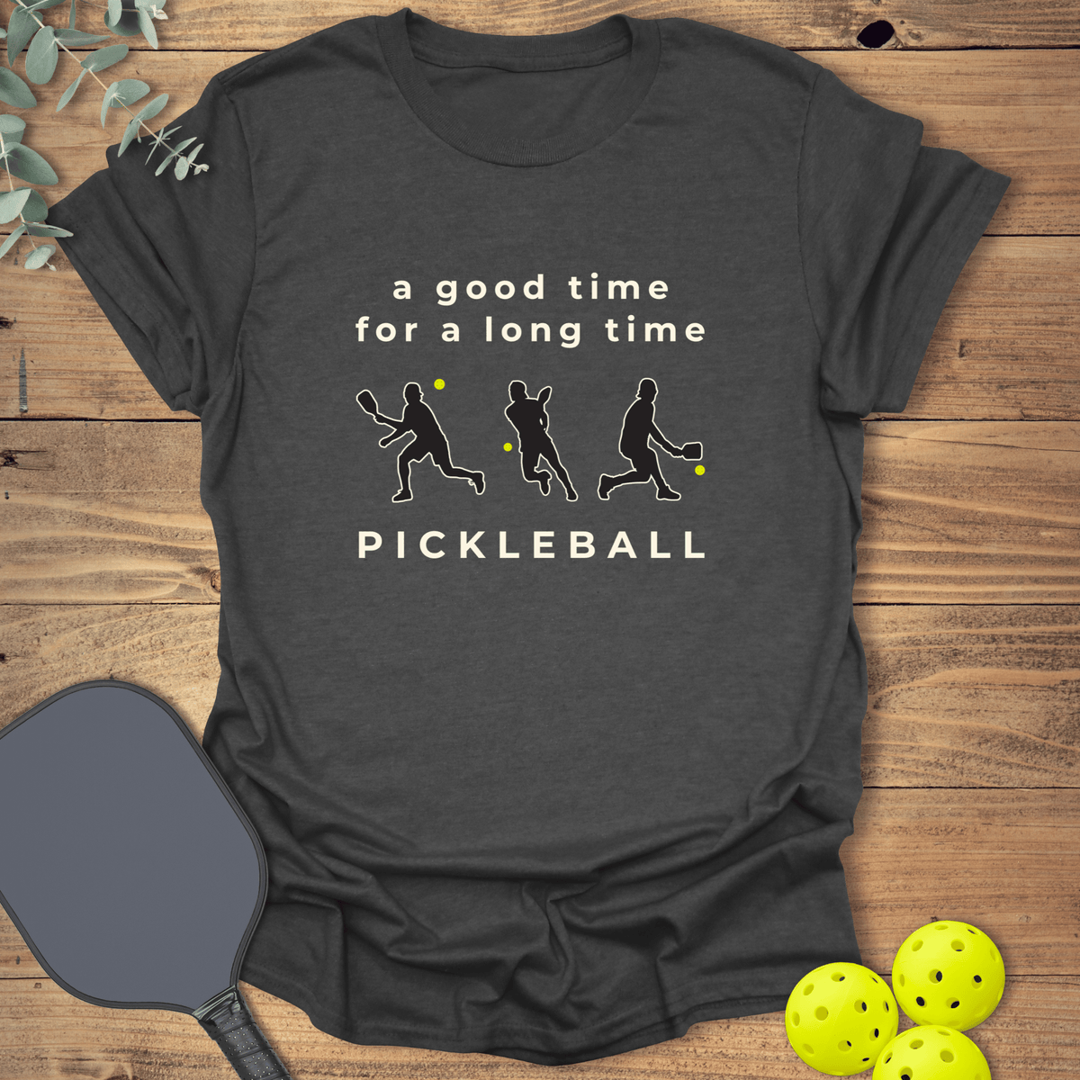 A Good Time Pickleball T-Shirt - Graphic Tee - Gift for Pickleball Players - Unisex