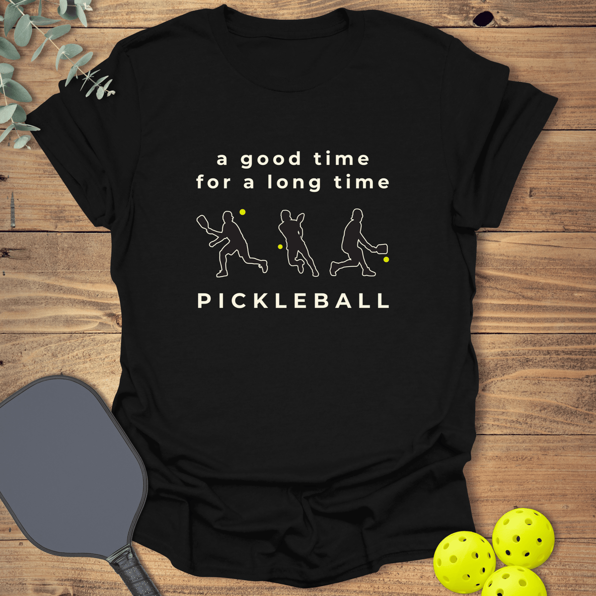 A Good Time Pickleball T-Shirt - Graphic Tee - Gift for Pickleball Players - Unisex