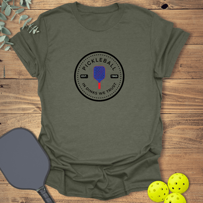 In Dinks We Trust Pickleball T-Shirt - Graphic Tee - Gift for Pickleball Players - Unisex