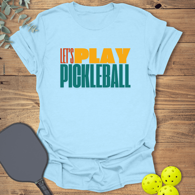 Let's Play Pickleball T-Shirt - Graphic Tee - Gift for Pickleball Players - Unisex