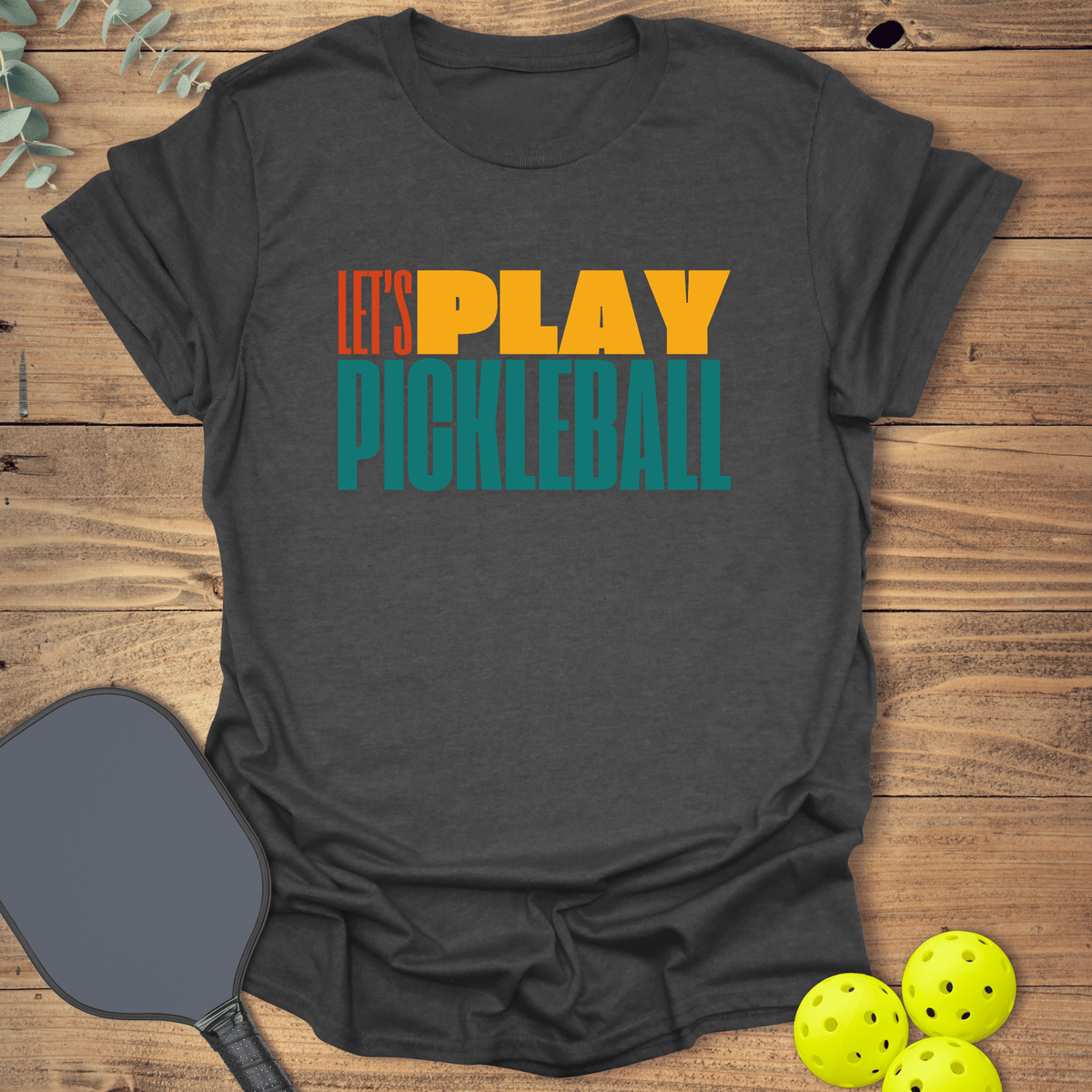 Let's Play Pickleball T-Shirt - Graphic Tee - Gift for Pickleball Players - Unisex
