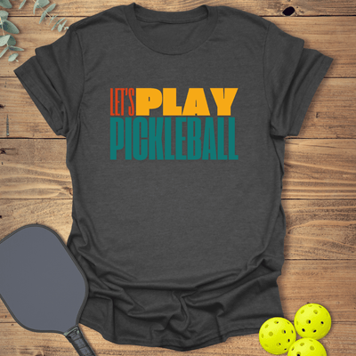 Let's Play Pickleball T-Shirt - Graphic Tee - Gift for Pickleball Players - Unisex