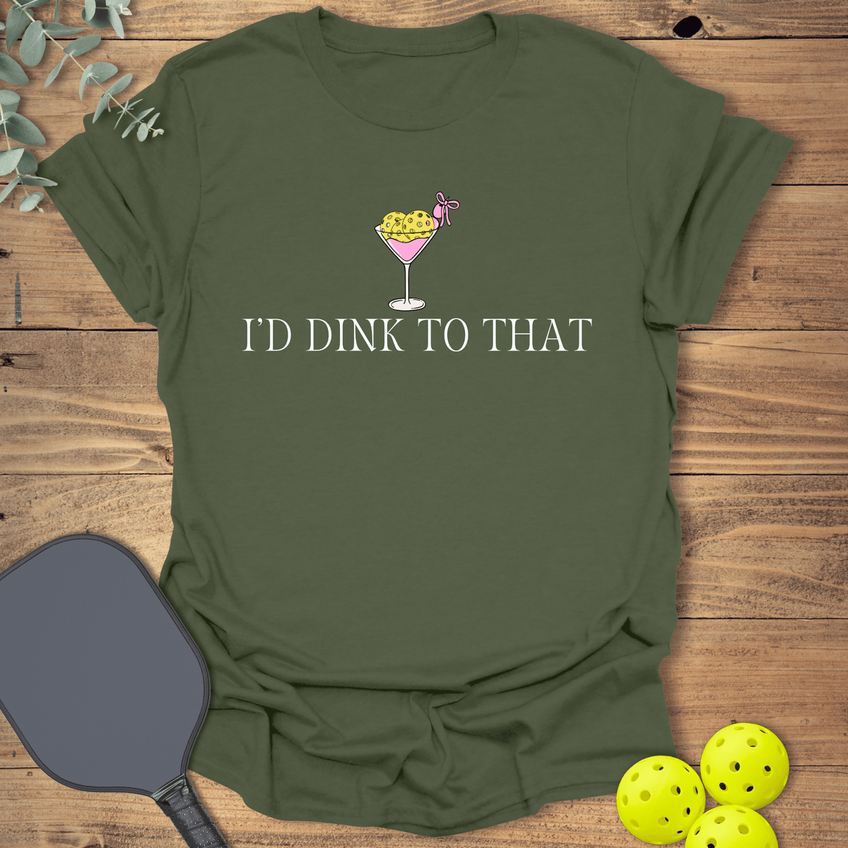 I'd Dink to That Pickleball T-Shirt - Graphic Tee - Gift for Pickleball Players - Unisex