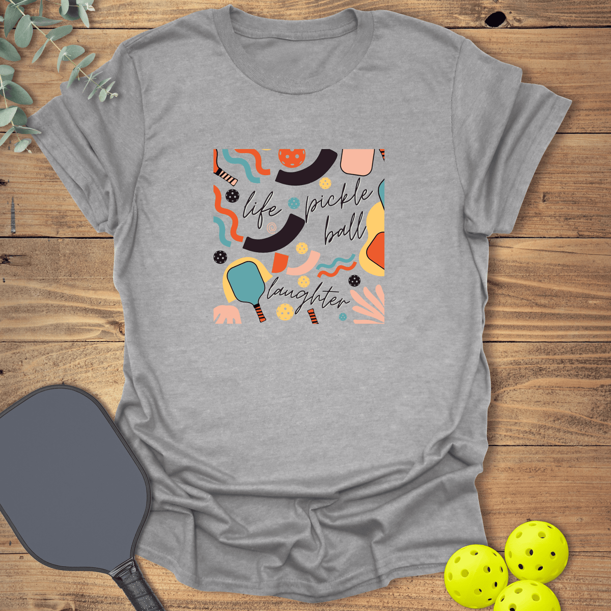 Life Pickleball Laughter T-Shirt - Graphic Tee - Gift for Pickleball Players - Unisex