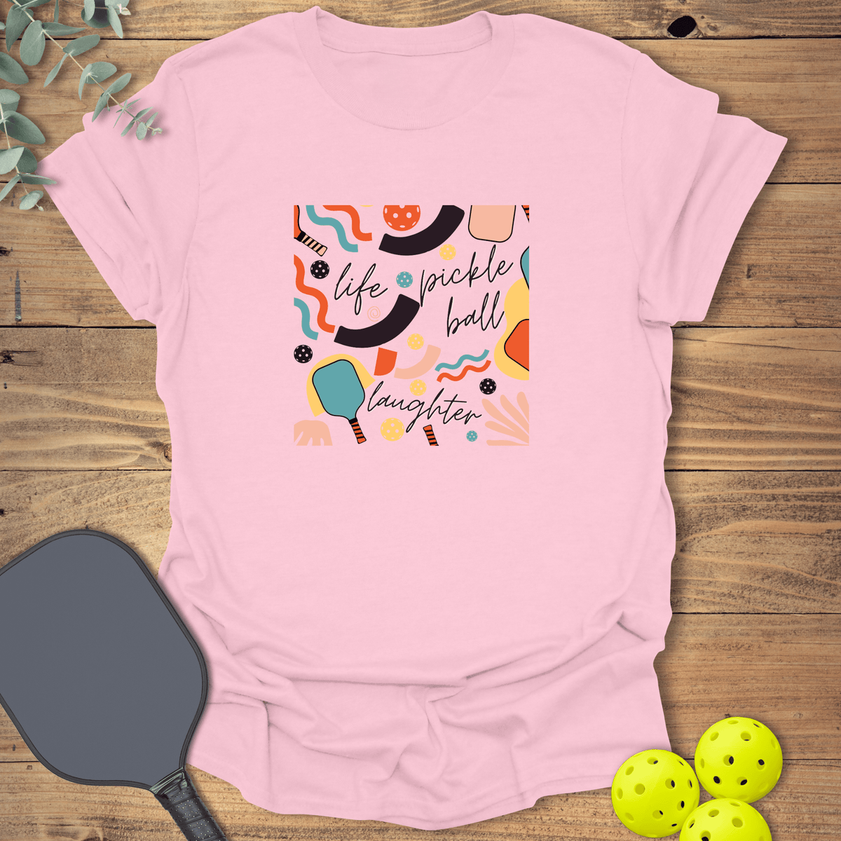 Life Pickleball Laughter T-Shirt - Graphic Tee - Gift for Pickleball Players - Unisex