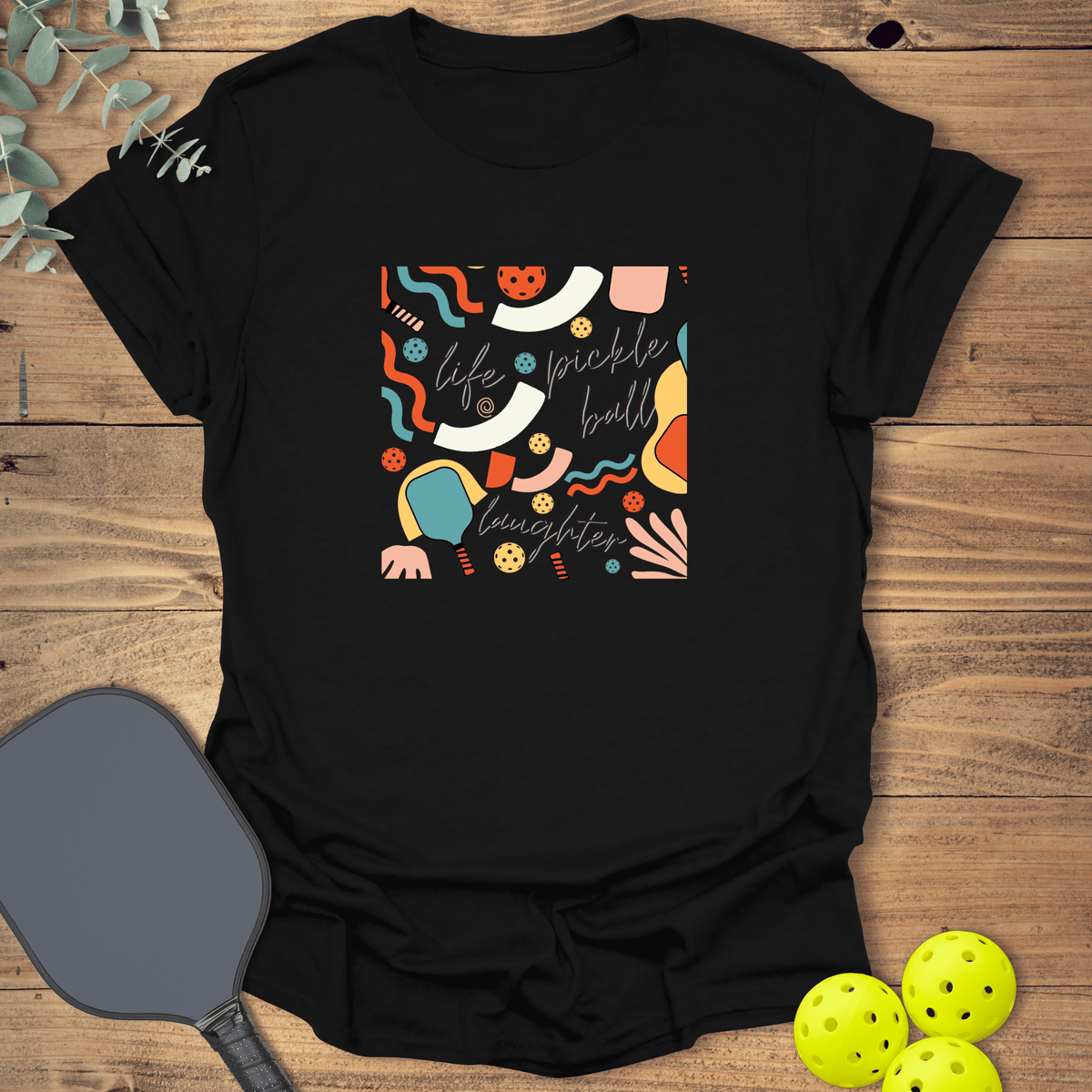 Life Pickleball Laughter T-Shirt - Graphic Tee - Gift for Pickleball Players - Unisex