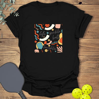 Life Pickleball Laughter T-Shirt - Graphic Tee - Gift for Pickleball Players - Unisex
