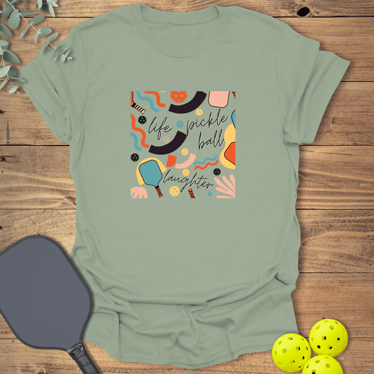 Life Pickleball Laughter T-Shirt - Graphic Tee - Gift for Pickleball Players - Unisex