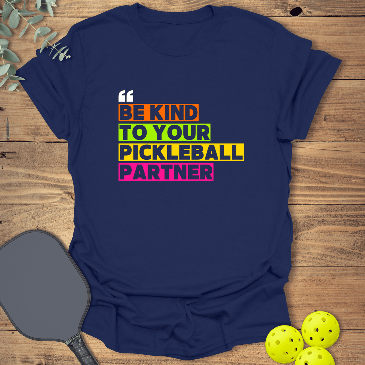 Be Kind Pickleball T-Shirt - Graphic Tee - Gift for Pickleball Players - Unisex