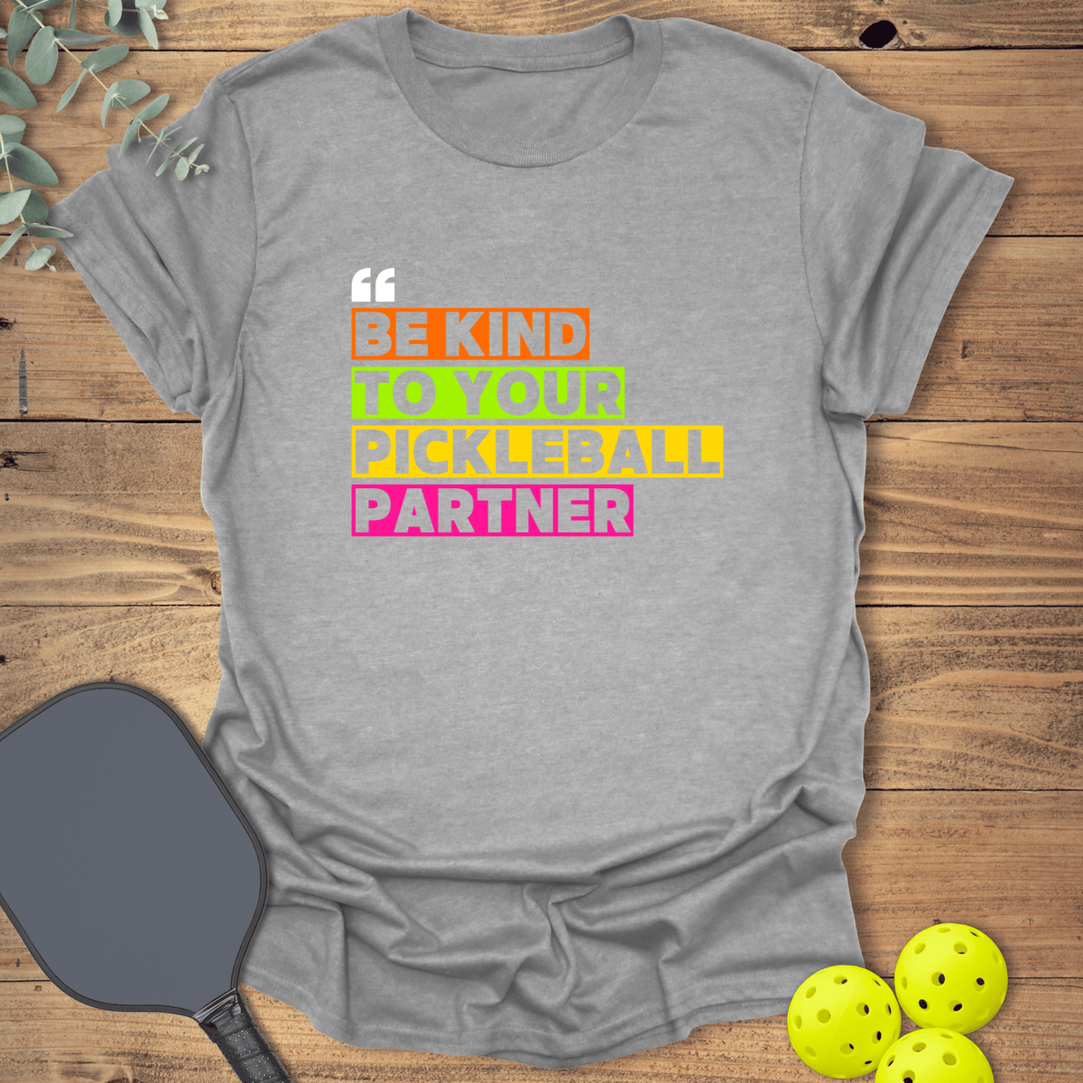 Be Kind Pickleball T-Shirt - Graphic Tee - Gift for Pickleball Players - Unisex