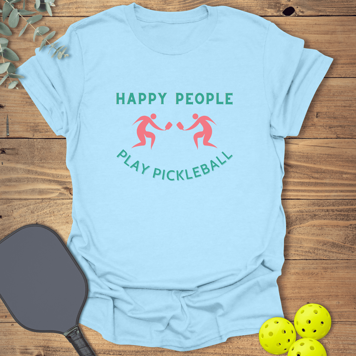 Happy People Pickleball T-Shirt - Graphic Tee - Gift for Pickleball Players - Unisex