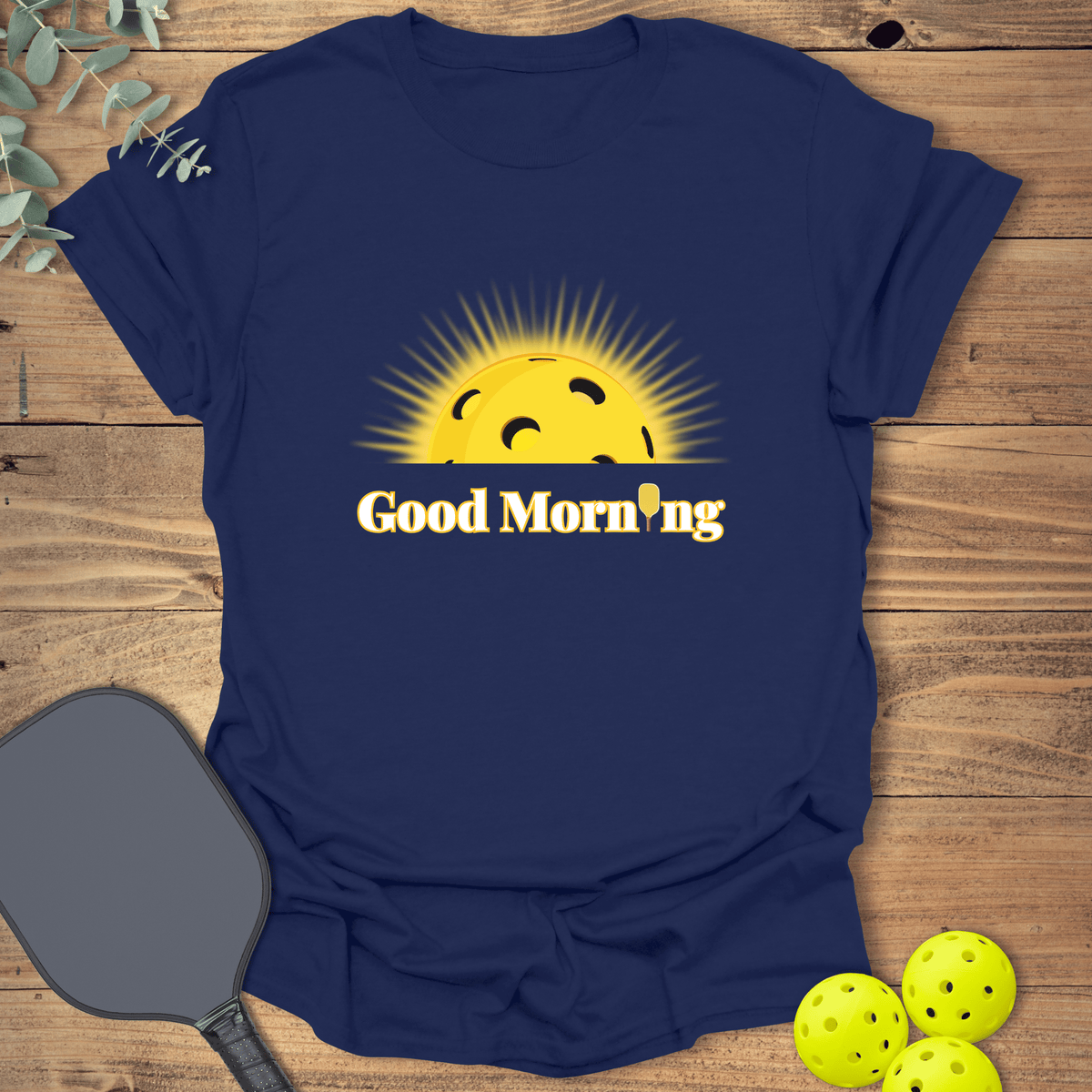 Good Morning Pickleball T-Shirt - Graphic Tee - Gift for Pickleball Players - Unisex