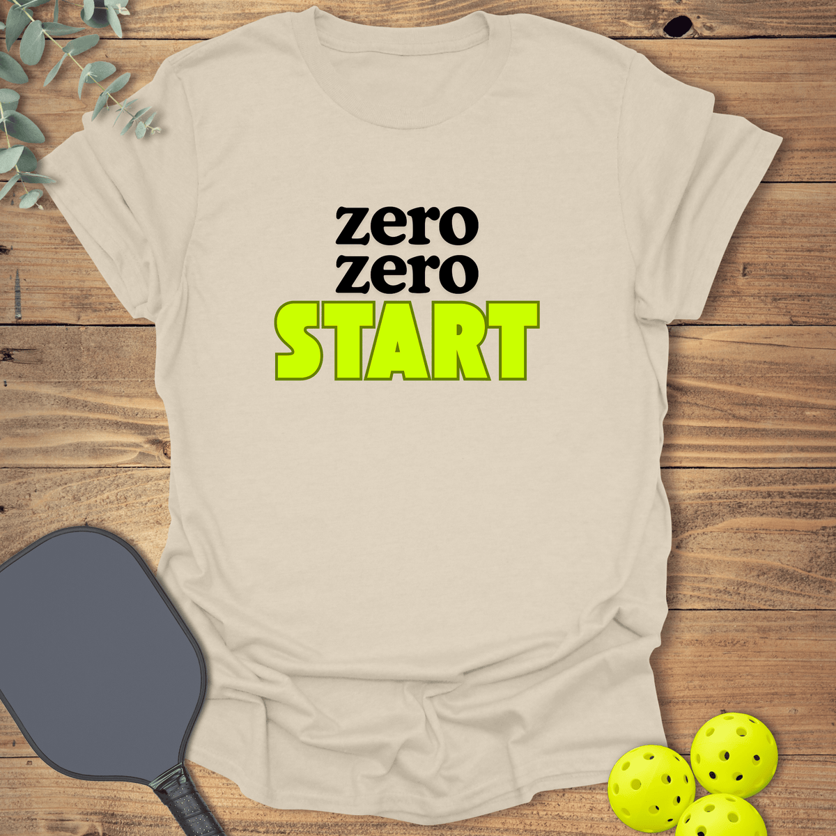 Zero Zero Start Pickleball T-Shirt - Graphic Tee - Gift for Pickleball Players - Unisex