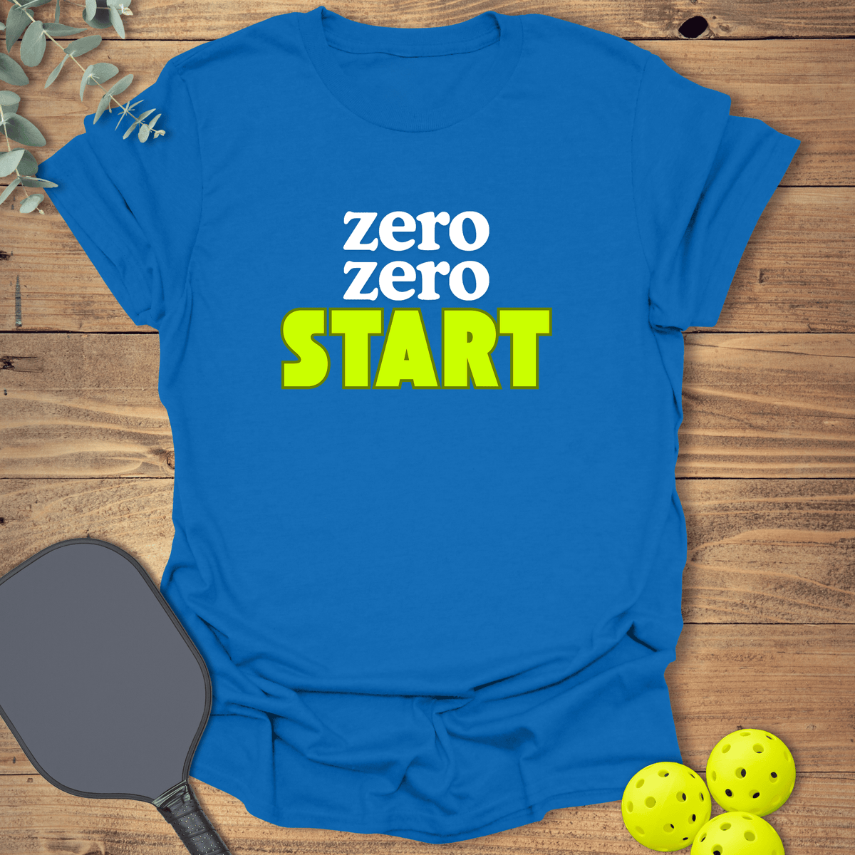 Zero Zero Start Pickleball T-Shirt - Graphic Tee - Gift for Pickleball Players - Unisex