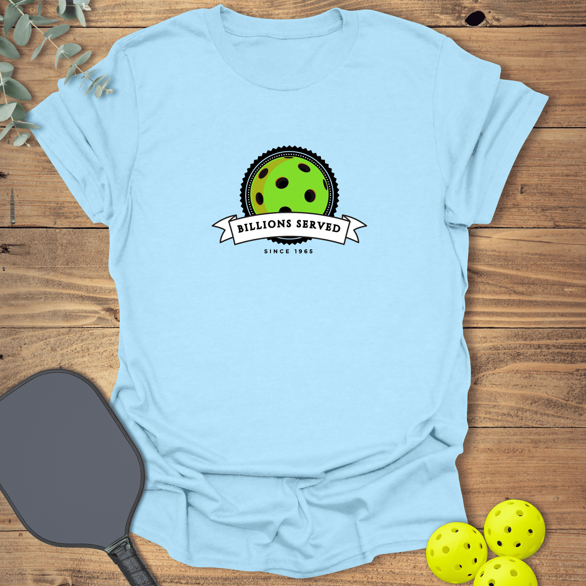 Billions Served Pickleball T-Shirt - Graphic Tee - Gift for Pickleball Players - Unisex