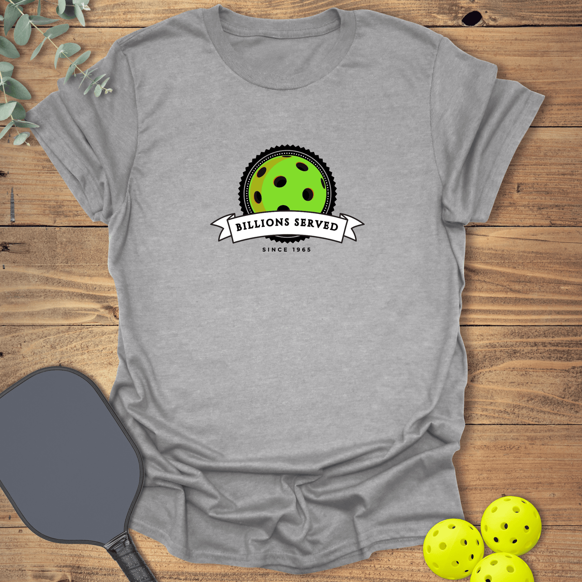 Billions Served Pickleball T-Shirt - Graphic Tee - Gift for Pickleball Players - Unisex
