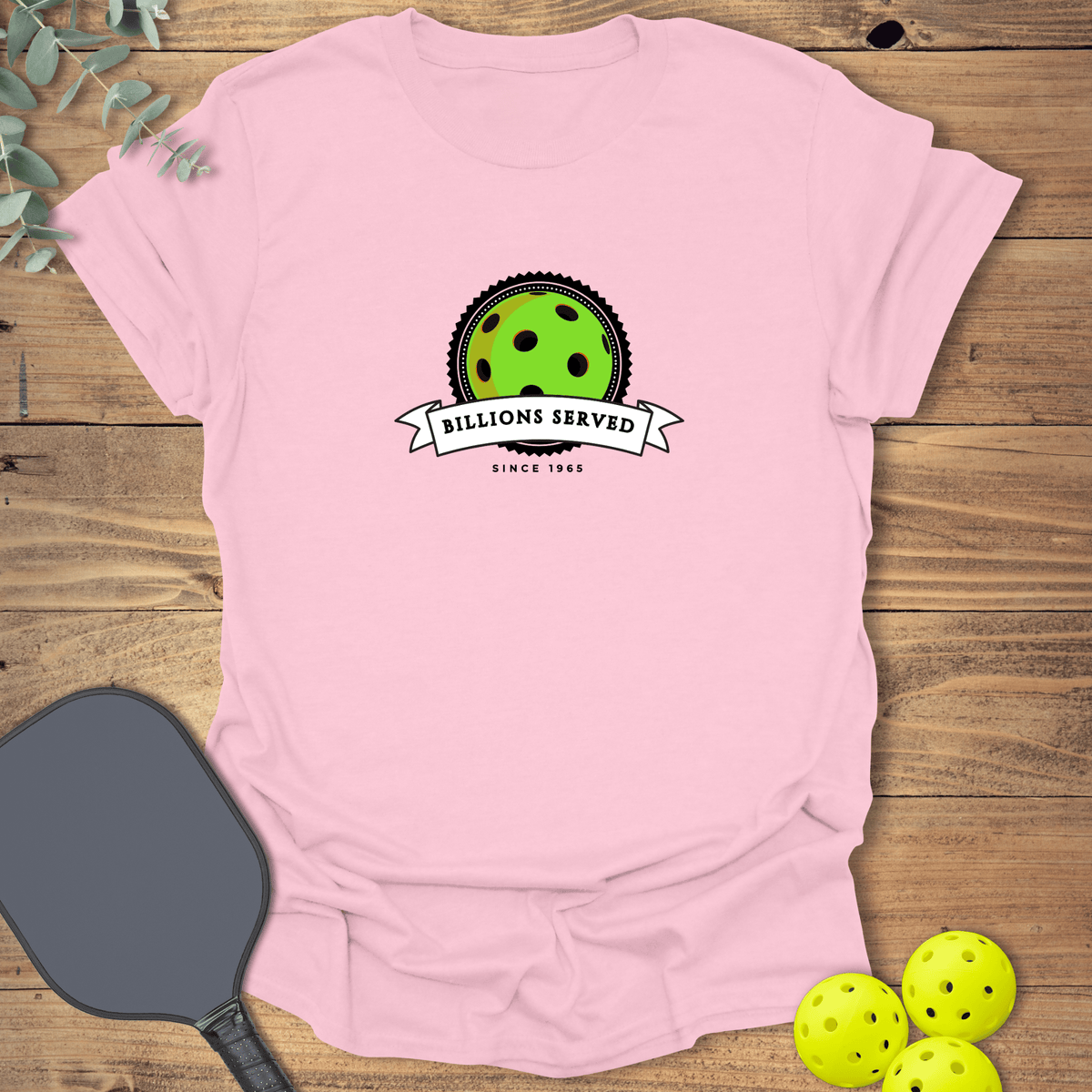Billions Served Pickleball T-Shirt - Graphic Tee - Gift for Pickleball Players - Unisex