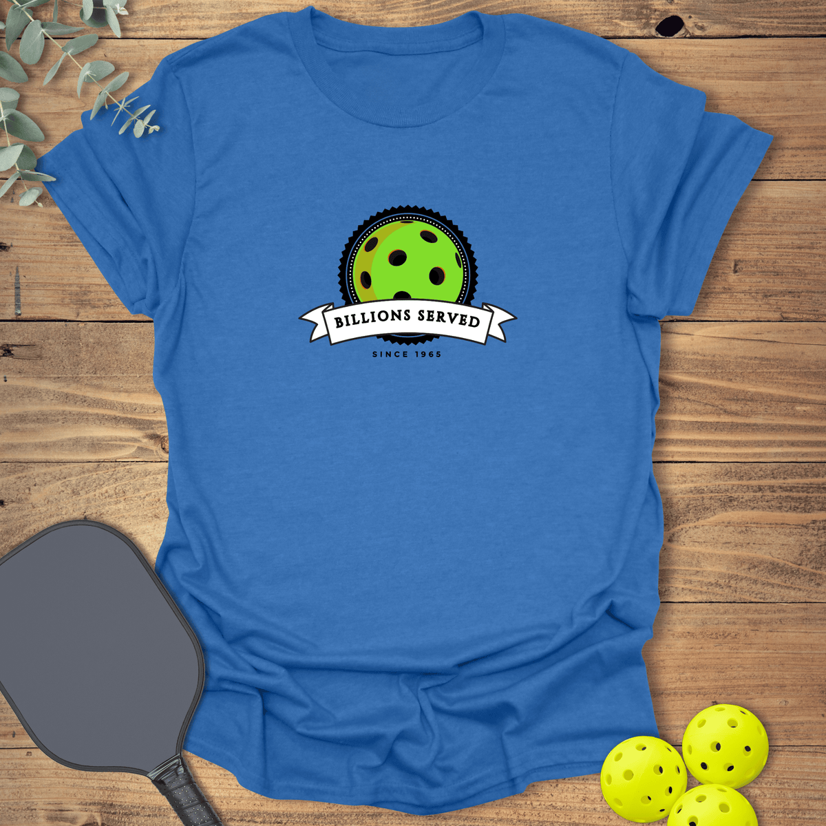 Billions Served Pickleball T-Shirt - Graphic Tee - Gift for Pickleball Players - Unisex