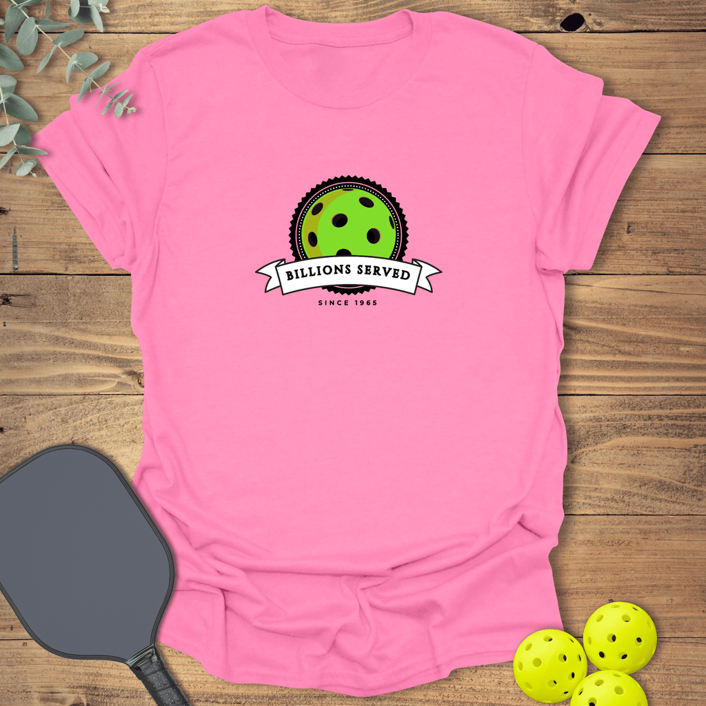 Billions Served Pickleball T-Shirt - Graphic Tee - Gift for Pickleball Players - Unisex