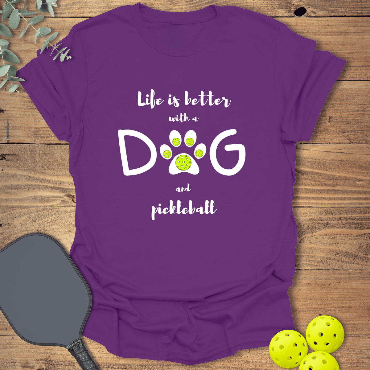 Dog & Pickleball Life T-Shirt - Graphic Tee - Gift for Pickleball Players - Unisex