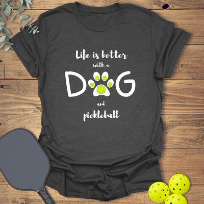 Dog & Pickleball Life T-Shirt - Graphic Tee - Gift for Pickleball Players - Unisex