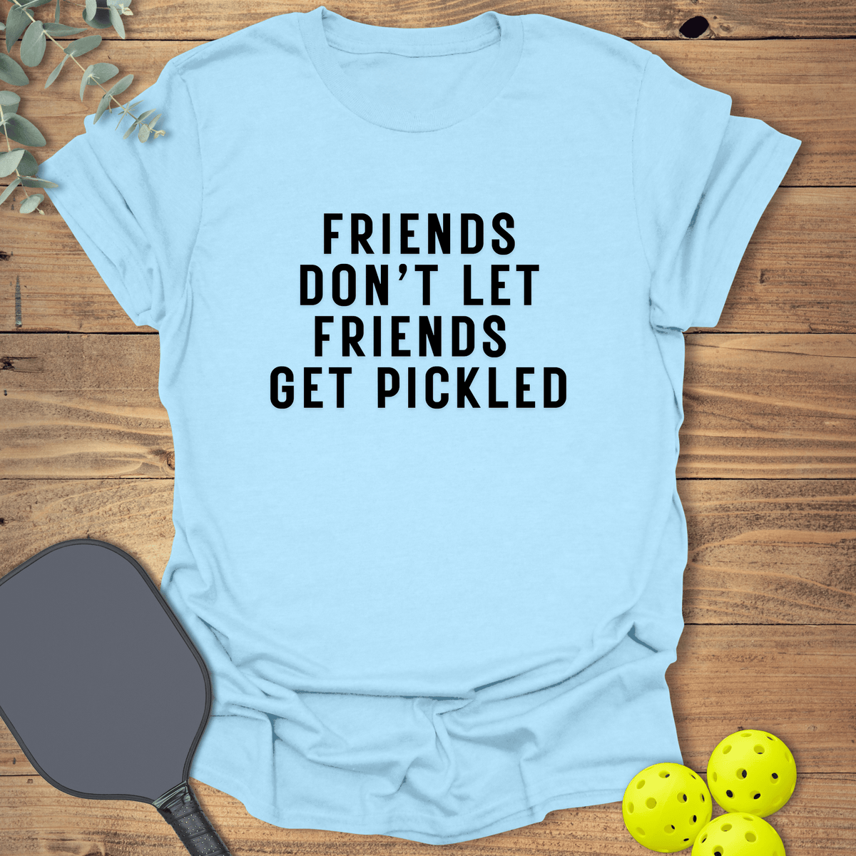 Friends Get Pickled 2 T-Shirt - Pickleball Graphic Tee - Gift for Pickleball Players - Unisex