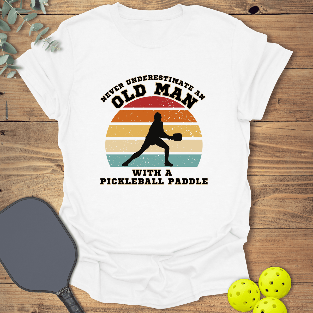 Old Man Pickleball T-Shirt - Graphic Tee - Gift for Pickleball Players - Unisex