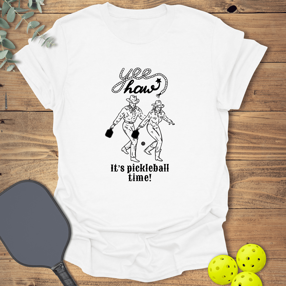 Yee Haw Pickleball T-Shirt - Graphic Tee - Gift for Pickleball Players - Unisex