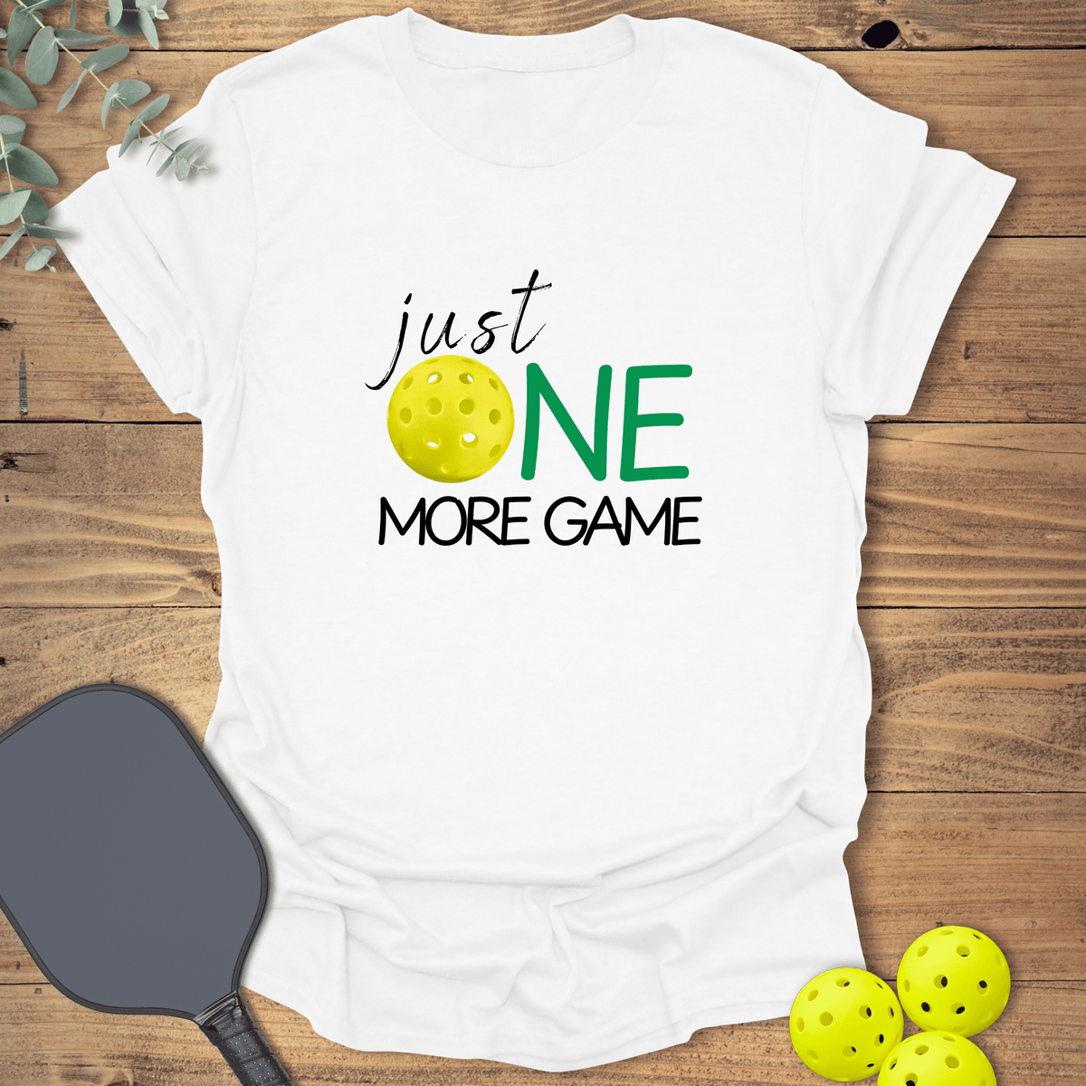 One More Game Pickleball T-Shirt - Graphic Tee - Gift for Pickleball Players - Unisex