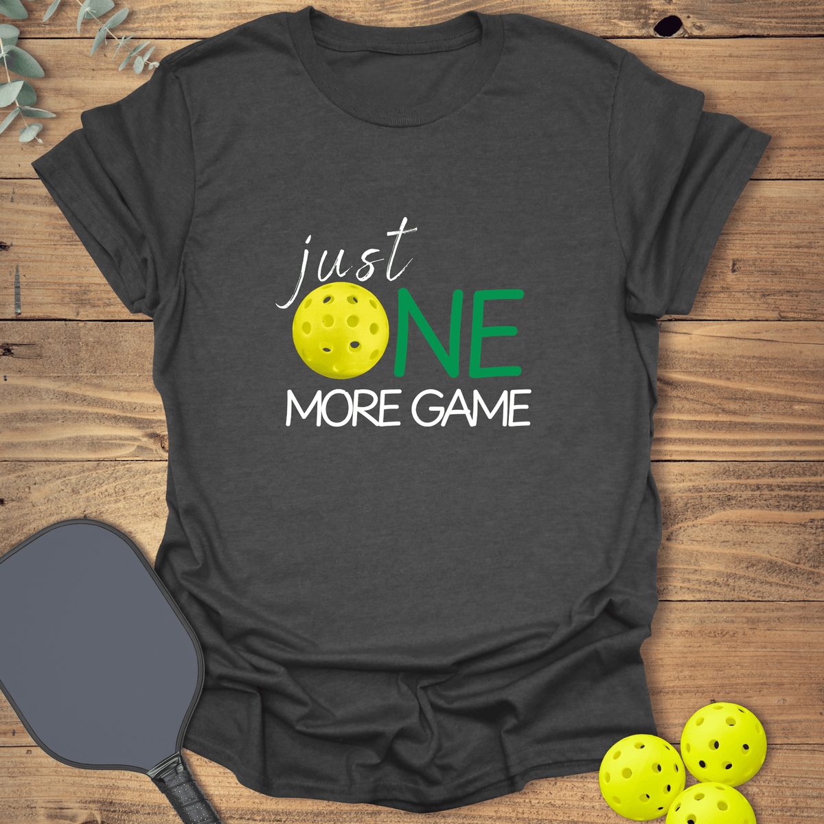 One More Game Pickleball T-Shirt - Graphic Tee - Gift for Pickleball Players - Unisex